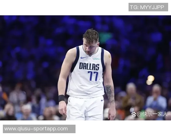 东契奇成功减肥重塑自我浓眉体型臃肿出勤率堪忧引发关注